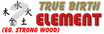 True Birth Element